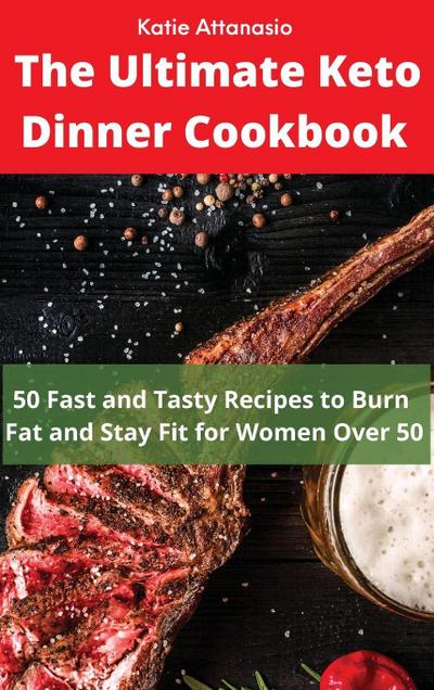 The Ultimate Keto Dinner Cookbook