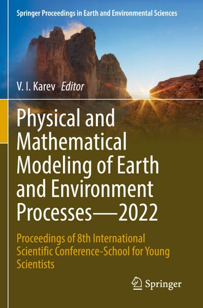 Physical and Mathematical Modeling of Earth and Environment Processes-2022