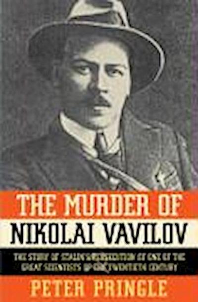 The Murder of Nikolai Vavilov