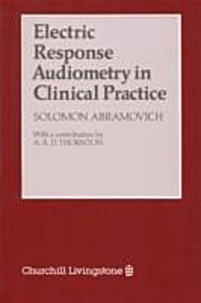 Electric Response Audiometry in Clinical Practice E-Book