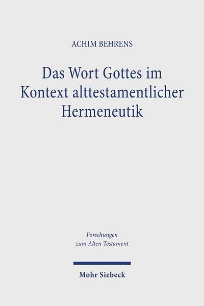 Das Wort Gottes im Kontext alttestamentlicher Hermeneutik