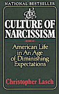 The Culture of Narcissism: American Life in an Age of Diminishing Expectations