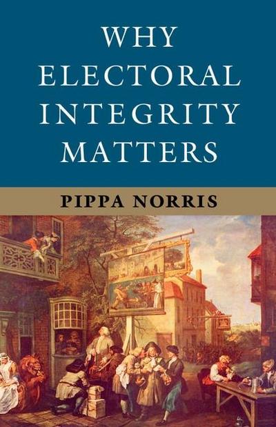 Why Electoral Integrity Matters