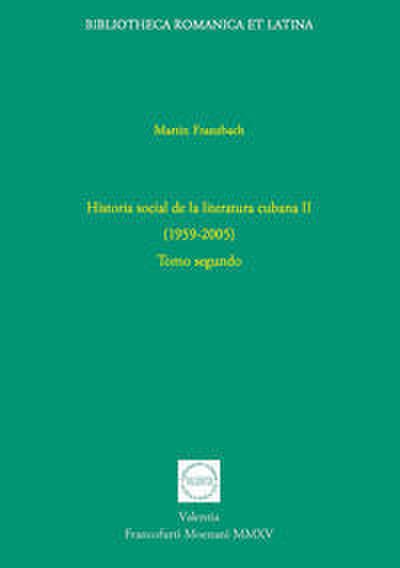 Historia social de la literatura cubana II (1959-2005)