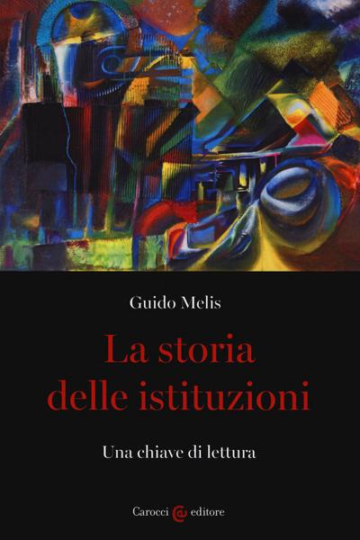Melis, G: Storia delle istituzioni. Una chiave di lettura