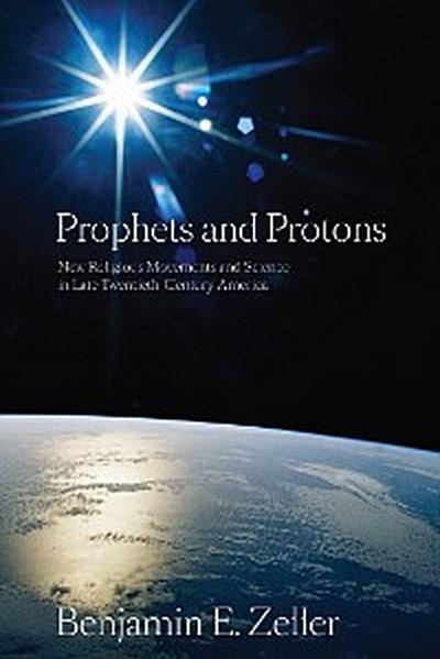 Prophets and Protons