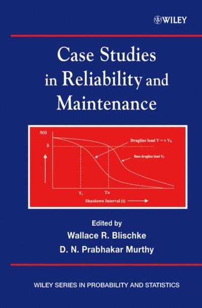 Case Studies in Reliability and Maintenance