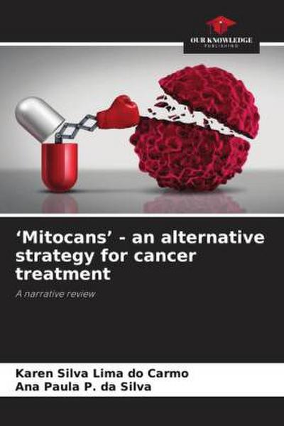 ’Mitocans’ - an alternative strategy for cancer treatment