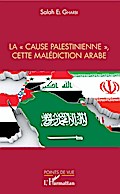 La ’cause palestinienne’, cette malédi