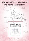 Warum heiße ich Milchzahn und Mama Kaffeezahn?