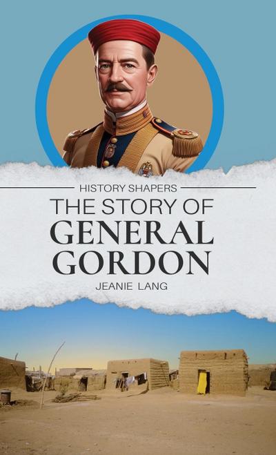 The Story of General Gordon