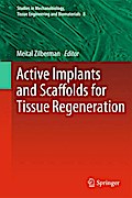 Active Implants and Scaffolds for Tissue Regeneration (Studies in Mechanobiology, Tissue Engineering and Biomaterials)