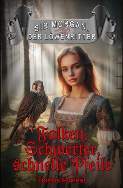 Falken, Schwerter, schnelle Pfeile