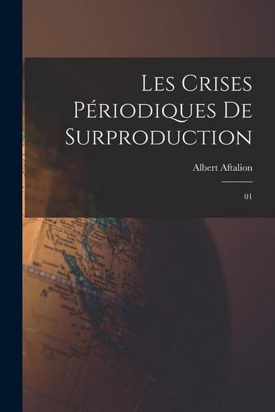 Les crises périodiques de surproduction: 01
