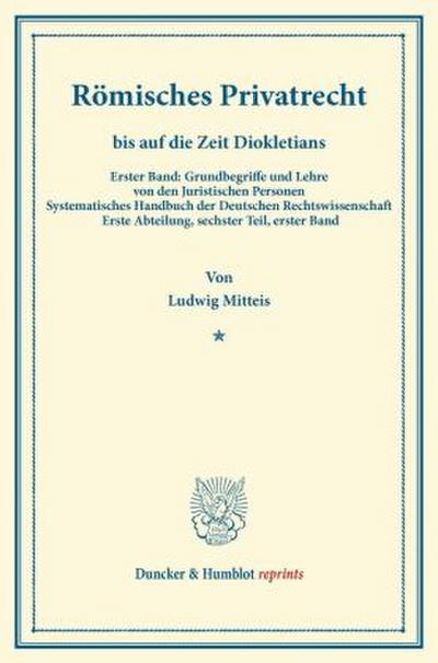 Römisches Privatrecht bis auf die Zeit Diokletians.