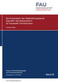 Die Konstruktion des Weiterbildungsberufs Geprüfte-r Berufsspezialist-in für Industrielle Transformation