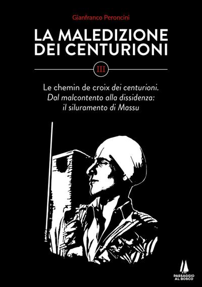 Le chemin de croix dei centurioni. Dal malcontento alla dissidenza: il siluramento di Massu