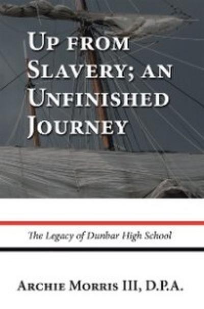 Up from Slavery; an Unfinished Journey