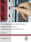 Der Windows Server 2003 Trainer - Netzwerkinfrastruktur