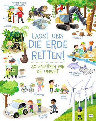 Lasst uns die Erde retten! - So schützen wir die Umwelt