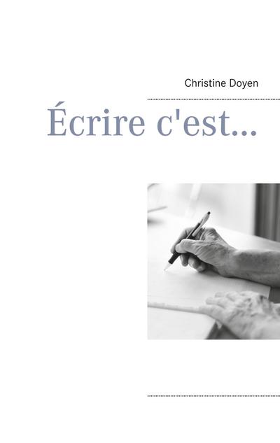 Écrire c’est...