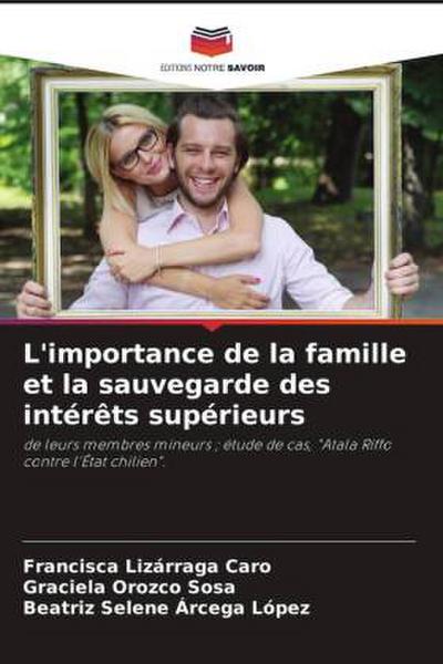L’importance de la famille et la sauvegarde des intérêts supérieurs