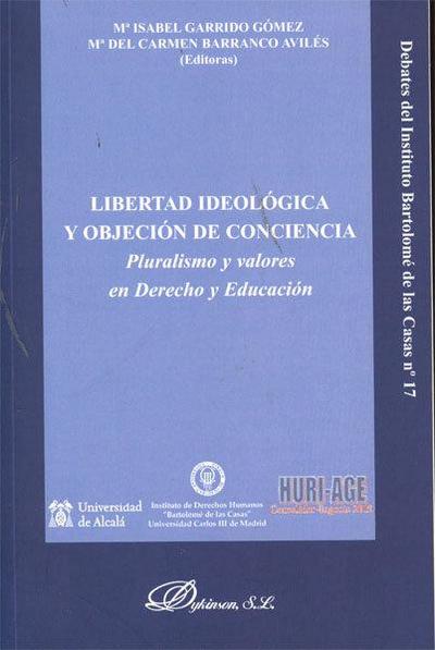 Libertad ideológica y objeción de conciencia : pluralismo y valores en derecho y educación