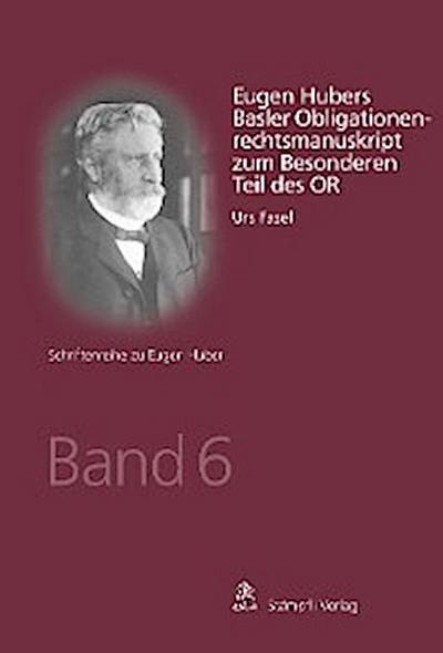 Eugen Hubers Basler Obligationenrechtsmanuskript zum Besonderen Teil des OR