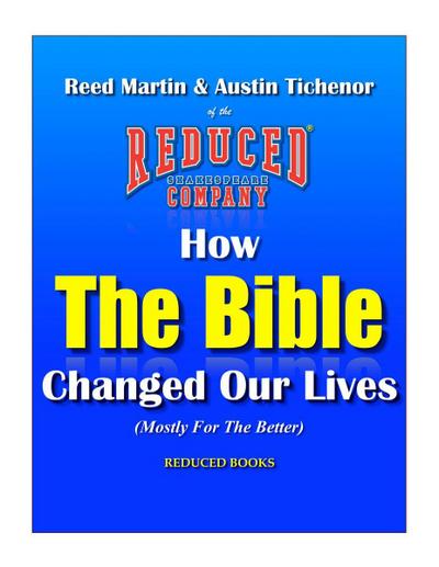 How The Bible Changed Our Lives (Mostly For The Better)