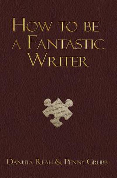 How To Be A Fantastic Writer