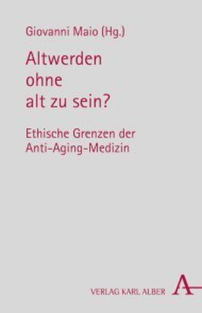 Altwerden ohne alt zu sein?
