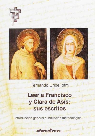 Leer a Francisco y Clara de Asís : sus escritos : introducción general e inducción metodológica