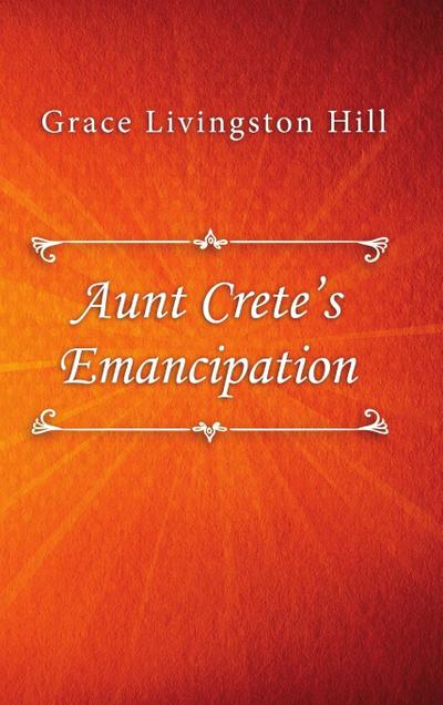 Aunt Crete’s Emancipation