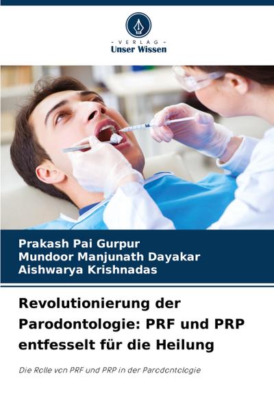 Revolutionierung der Parodontologie: PRF und PRP entfesselt für die Heilung