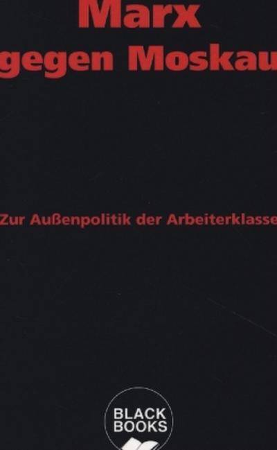 Marx gegen Moskau