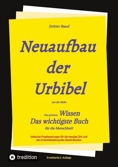 2. Auflage 3. Band Neuaufbau der Urbibel