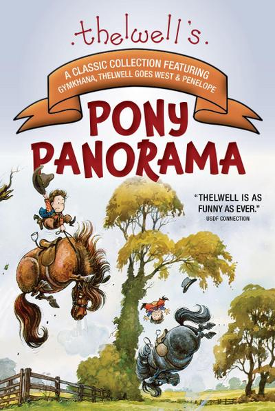Thelwell’s Pony Panorama: A Classic Collection Featuring Gymkhana, Thelwell Goes West & Penelope