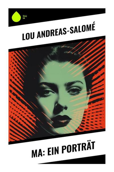 Ma: Ein Porträt - Lou Andreas-Salomé