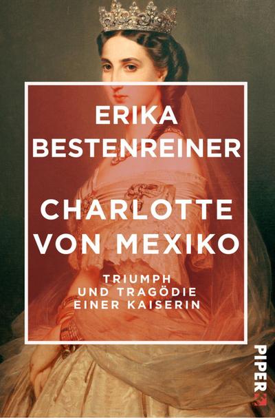 Charlotte von Mexiko: Triumph und Tragödie einer Kaiserin