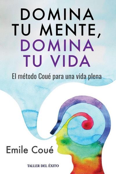 Domina tu mente, domina tu vida