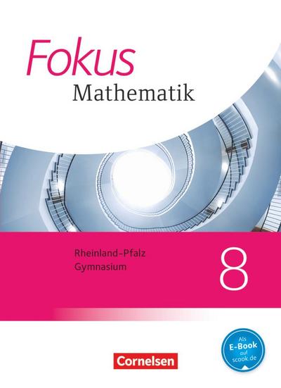 Fokus Mathematik 8. Schuljahr. Schülerbuch Gymnasium Rheinland-Pfalz