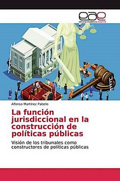 La función jurisdiccional en la construcción de políticas públicas