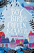 The Boy, the Bird & the Coffin Maker