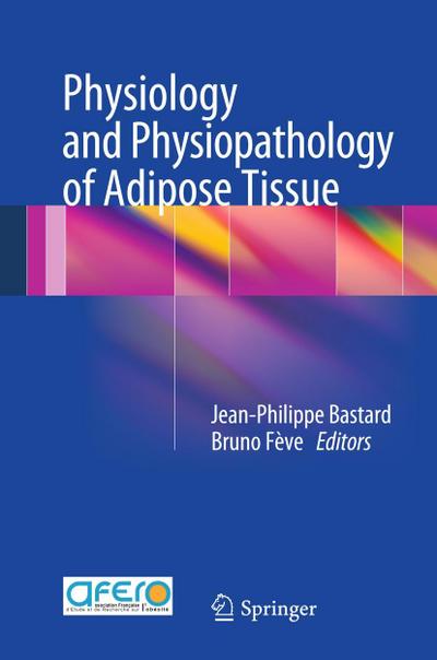 Physiology and Physiopathology of Adipose Tissue