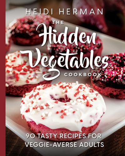 The Hidden Vegetables Cookbook
