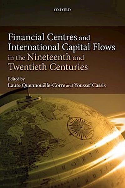 Financial Centres and International Capital Flows in the Nineteenth and Twentieth Centuries
