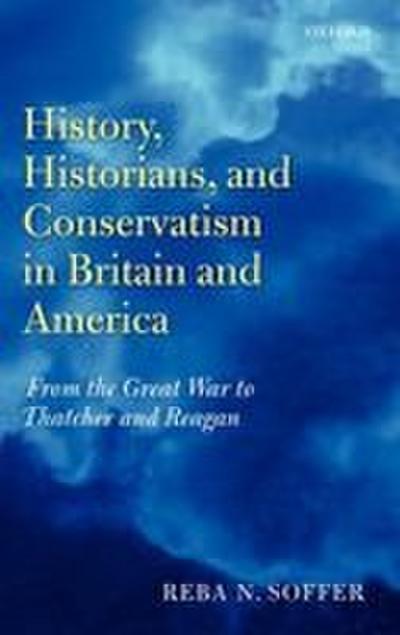 History, Historians, and Conservatism in Britain and America
