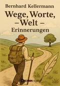 Wege, Worte, Welt – Erinnerungen