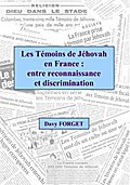 Les Témoins de Jéhovah en France : entre reconnaissance et discrimination - Davy Forget