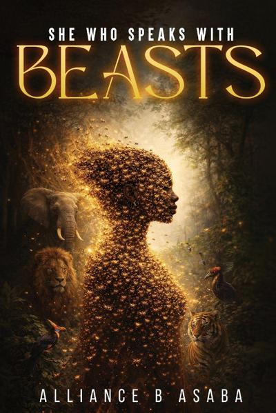 SHE WHO SPEAKS WITH BEASTS